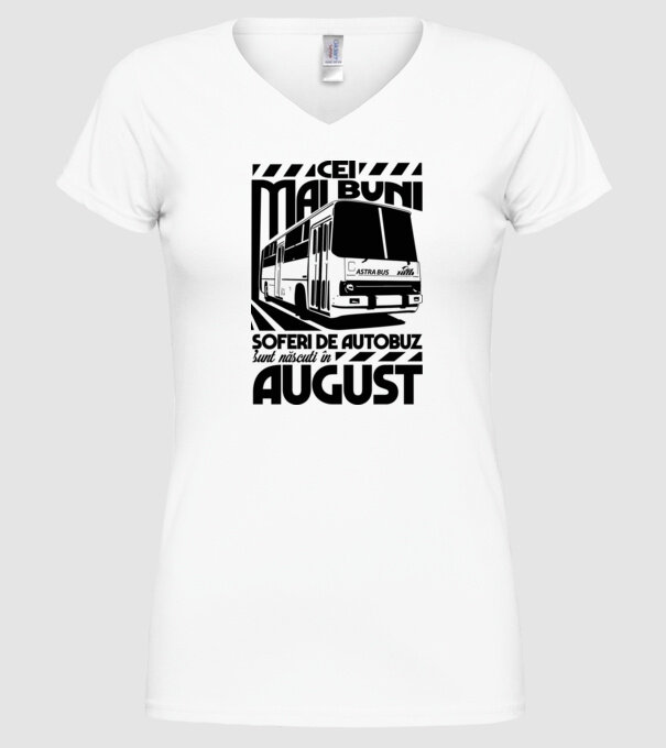 Cei mai buni șoferi de autobuz sunt născuți în August model alb pe tricou