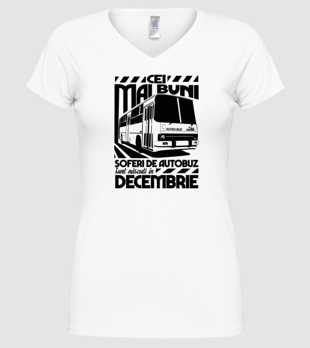 Cei mai buni șoferi de autobuz sunt născuți în Decembrie model alb pe tricou