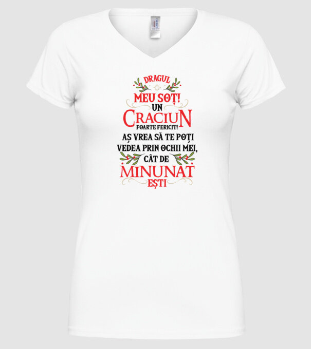 Dragul meu soț! Un Crăciun foarte fericit! Aș vrea să te poți vedea prin ochii mei, cât de minunat ești model alb pe tricou