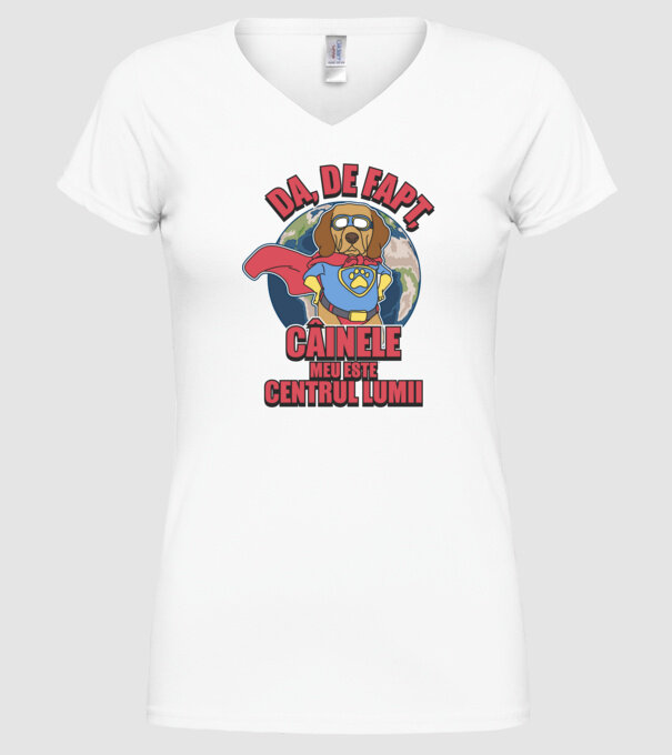 Da, de fapt, câinele meu este centrul lumii... model alb pe tricou