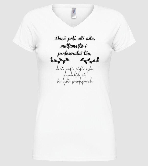 Dacă poți citi asta, mulțumește-i profesorului tău model alb pe tricou