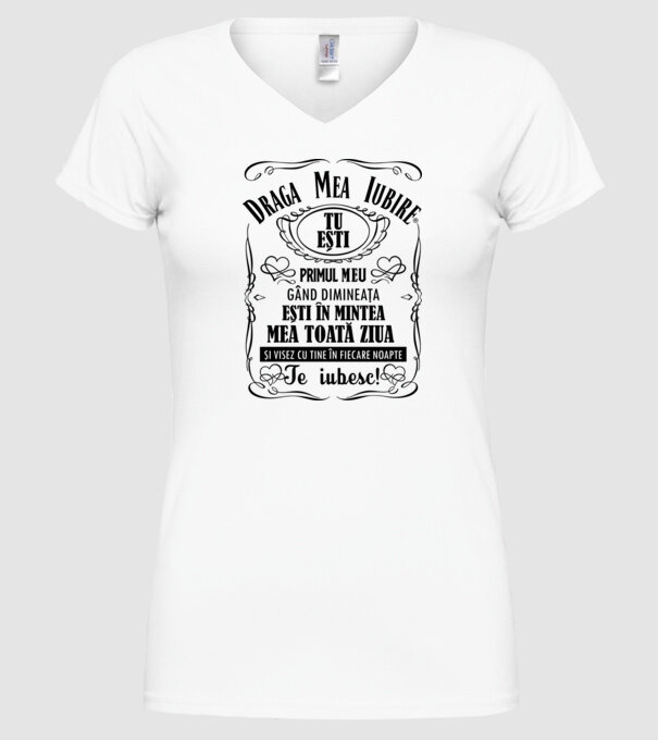 draga mea iubire tu ești primul meu model alb pe tricou