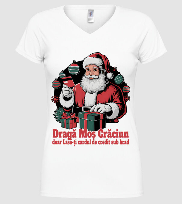 Dragă Mos Crăcium doar Lasă-ți cardul de credit sub brad model alb pe tricou