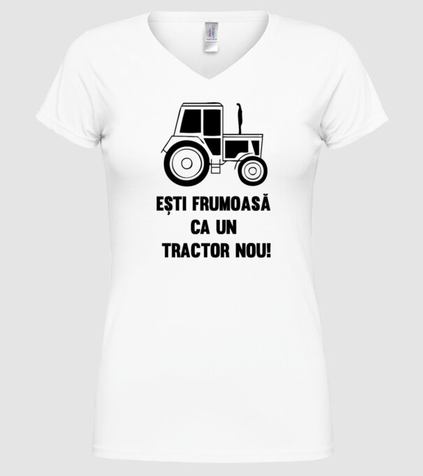 ești frumoasă ca un tractor nou! model alb pe tricou