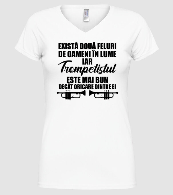 există două feluri de oameni în lume, iar trompetistul este mai bun decât oricare dintre ei model alb pe tricou