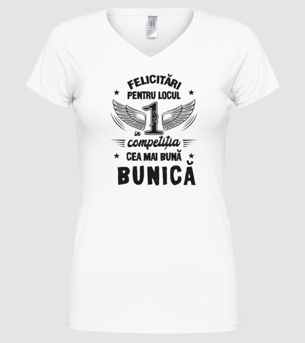 Felicitări pentru locul 1 în competiția Cea mai bună bunică! model alb pe tricou
