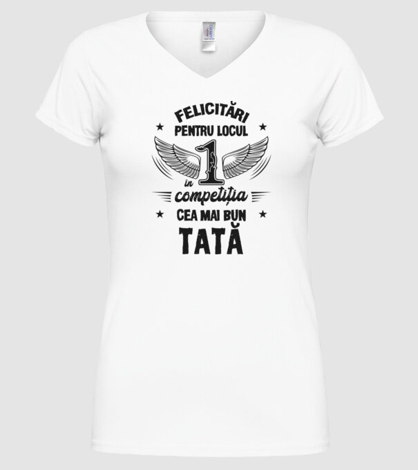 Felicitări pentru locul 1 în competiția Cel mai bun tată! model alb pe tricou
