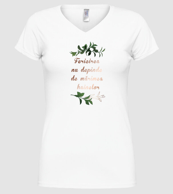 fericirea nu depinde de mărimea hainelor model alb pe tricou