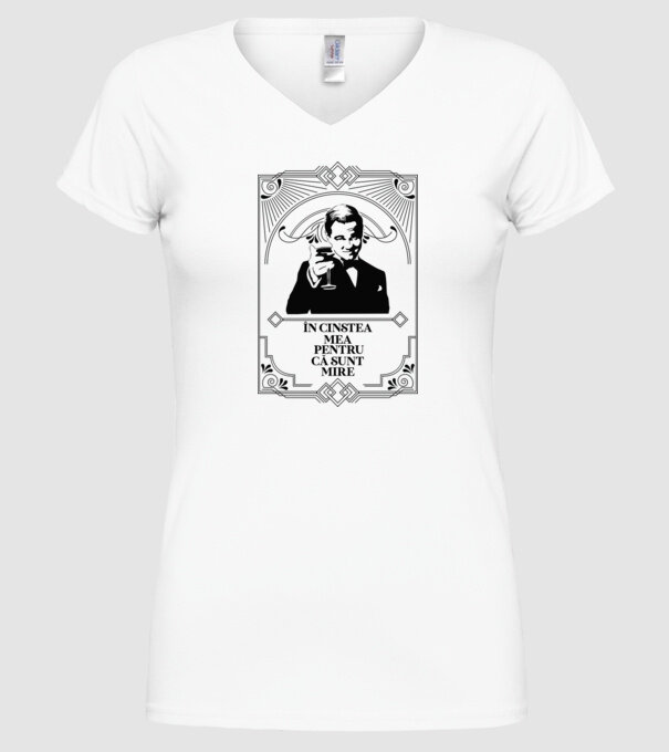 în cinstea mea, pentru că sunt mire model alb pe tricou