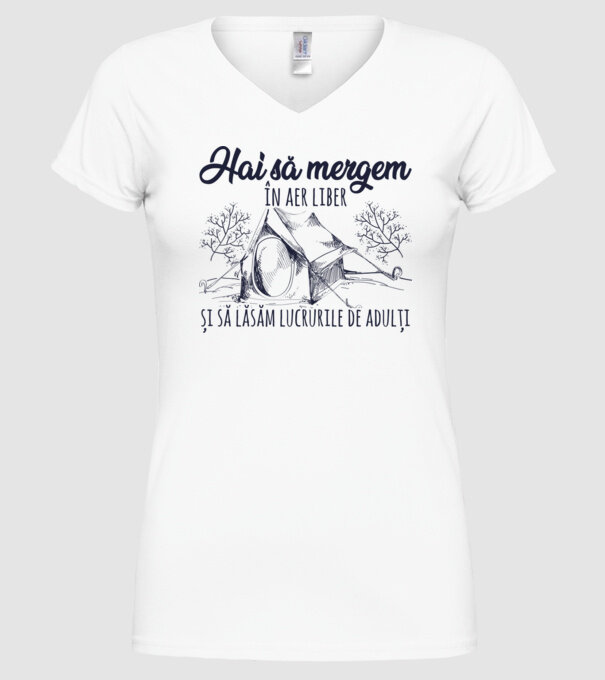 Hai să mergem în aer liber și să lăsăm lucrurile de adulți model alb pe tricou