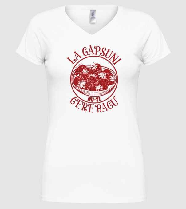 La căpșuni nu-ți cere bacu model alb pe tricou