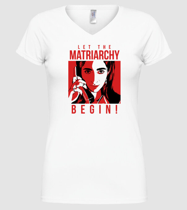 let the matriarchy begin model alb pe tricou