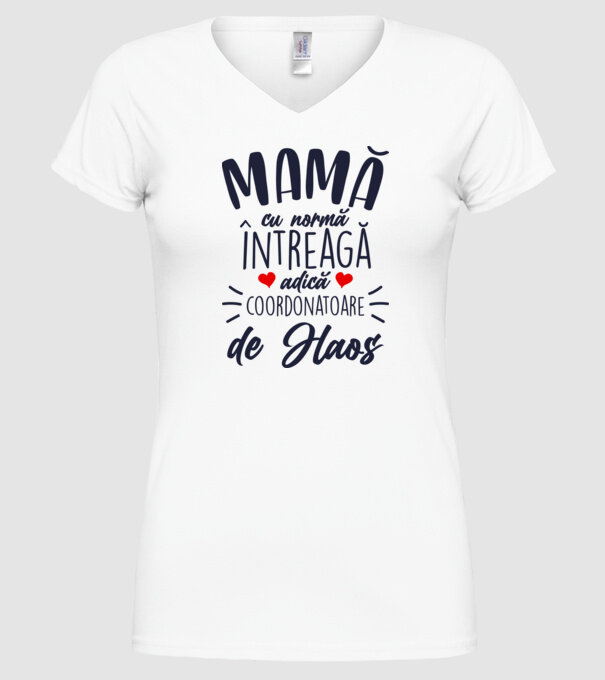 Mamă cu normă întreagă adică coordonatoare de haos model alb pe tricou
