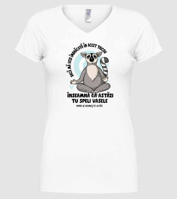 Dacă o vezi îmbrăcată în acest tricou, înseamnă că astăzi tu speli vasele. Mama se odihnește astăzi. model alb pe tricou