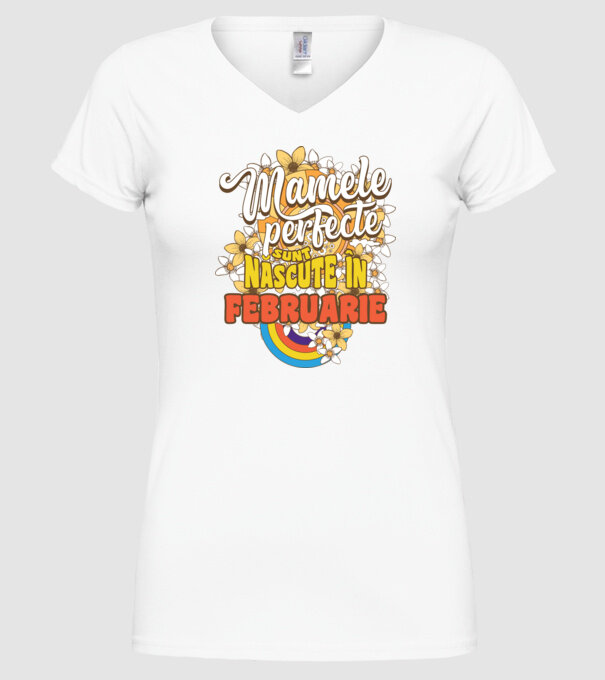 Mamele perfecte sunt născute în februarie. model alb pe tricou