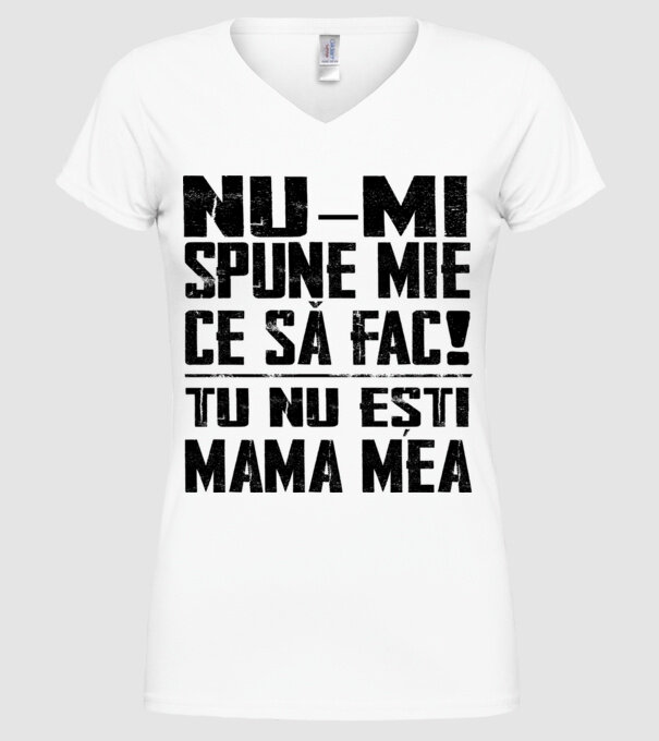 ne-mondd-meg-mit-csinaljak-ANYA-FEKETE-RO model alb pe tricou