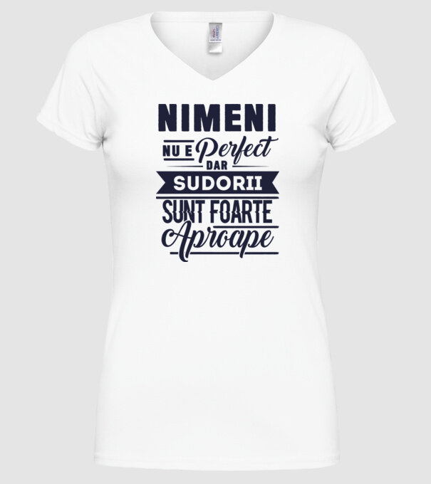 Nimeni nu e perfect, dar sudorii sunt foarte aproape model alb pe tricou
