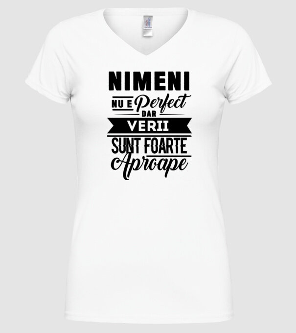 Nimeni nu e perfect, dar verii sunt foarte aproape model alb pe tricou