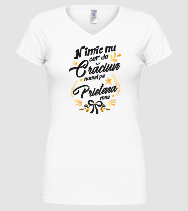 nimic nu cer de Crăciun, numai pe prietena mea model alb pe tricou