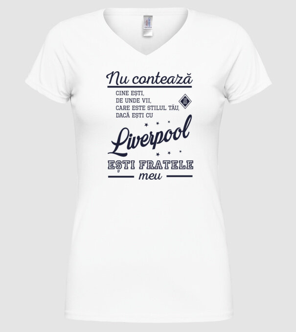 nu contează cine ești, de unde vii, care este stilul tău, dacă ești cu Liverpool, ești fratele meu model alb pe tricou