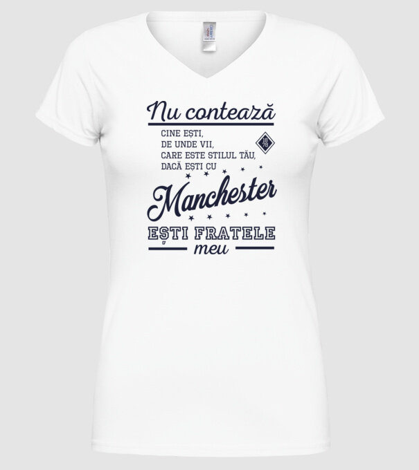 nu contează cine ești, de unde vii, care este stilul tău, dacă ești cu Manchester, ești fratele meu model alb pe tricou