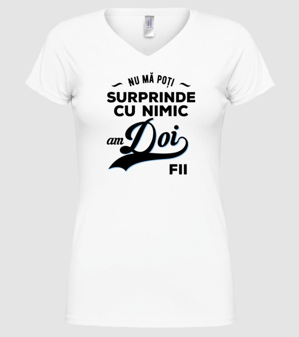 Nu mă poți surprinde cu nimic, am doi fii model alb pe tricou