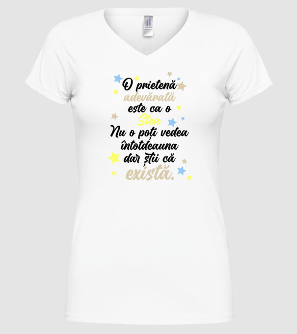 O prietenă adevărată este ca o stea. Nu o poți vedea întotdeauna, dar știi că există. model alb pe tricou