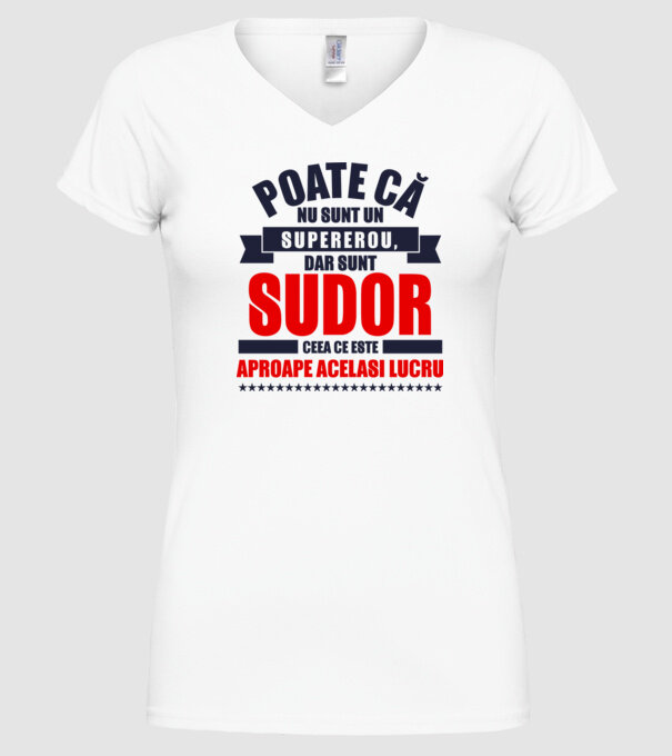 Poate că nu sunt un supererou, dar sunt SUDOR, ceea ce este aproape același lucru model alb pe tricou
