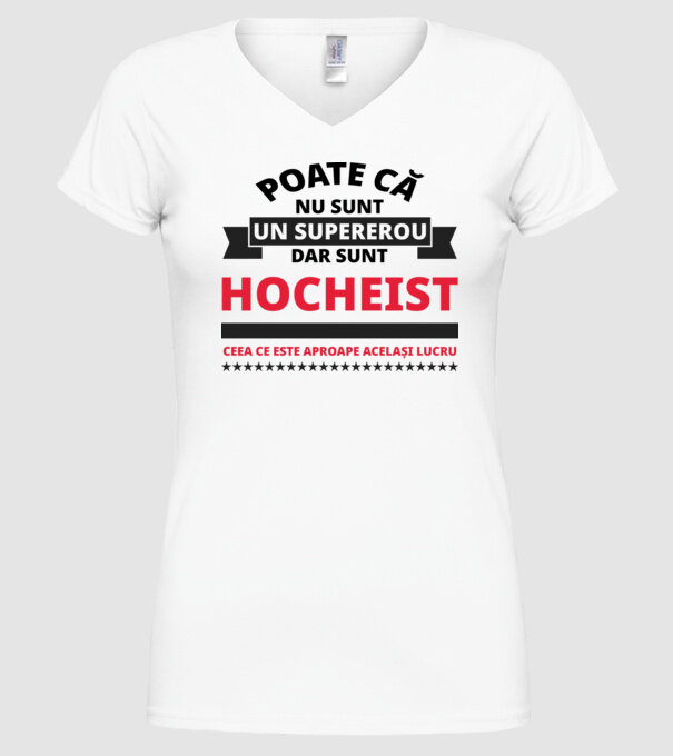 Poate că nu sunt un supererou, dar sunt HOCHEIST, ceea ce este aproape același lucru model alb pe tricou