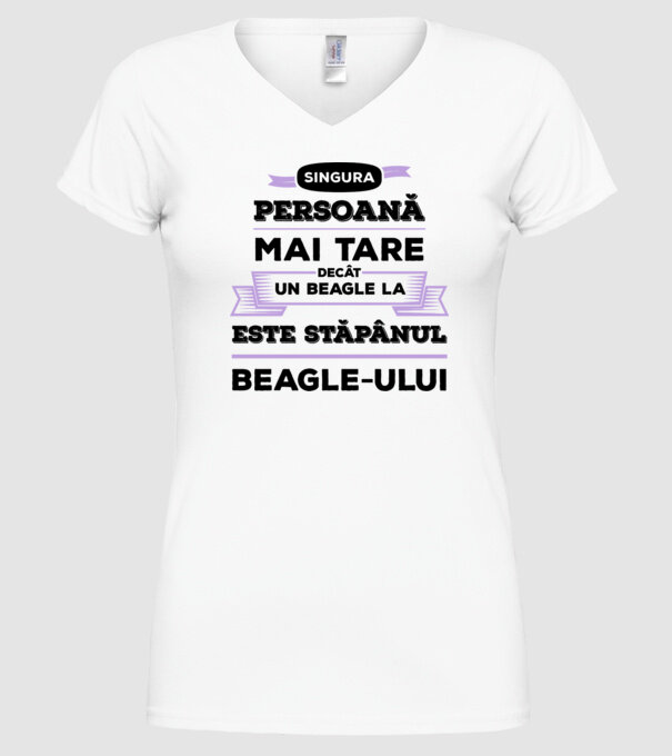 singura persoană mai tare decât un Beagle la este stăpânul Beagle-ului model alb pe tricou