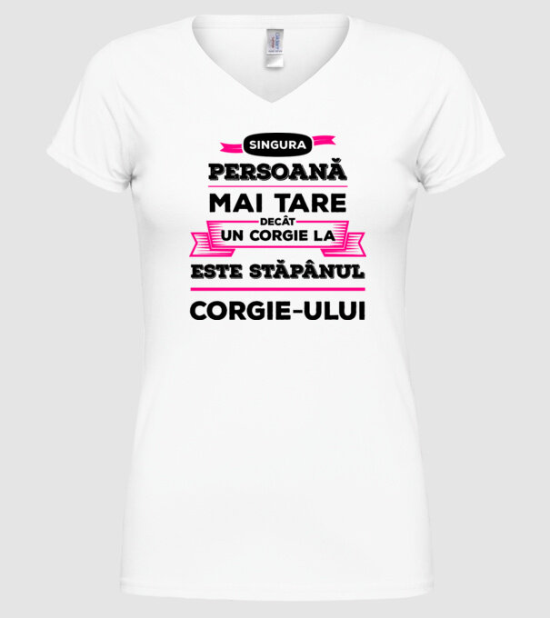 singura persoană mai tare decât un Corgie la este stăpânul Corgie-ului model alb pe tricou