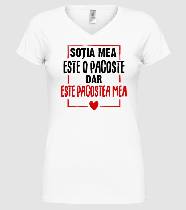 soția mea este o pacoste model alb pe tricou