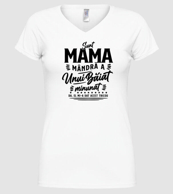 Sunt mama mândră a unui băiat minunat - da, el mi-a dat acest tricou model alb pe tricou