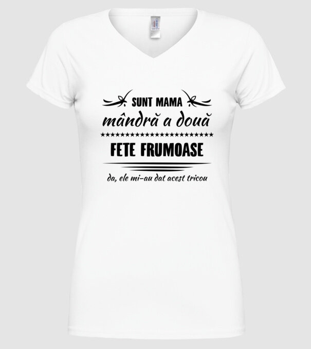 Sunt mama mândră a două fete frumoase - da, ele mi-au dat acest tricou model alb pe tricou