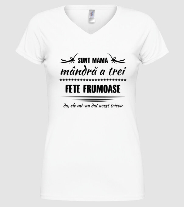 Sunt mama mândră a trei fete frumoase - da, ele mi-au dat acest tricou model alb pe tricou