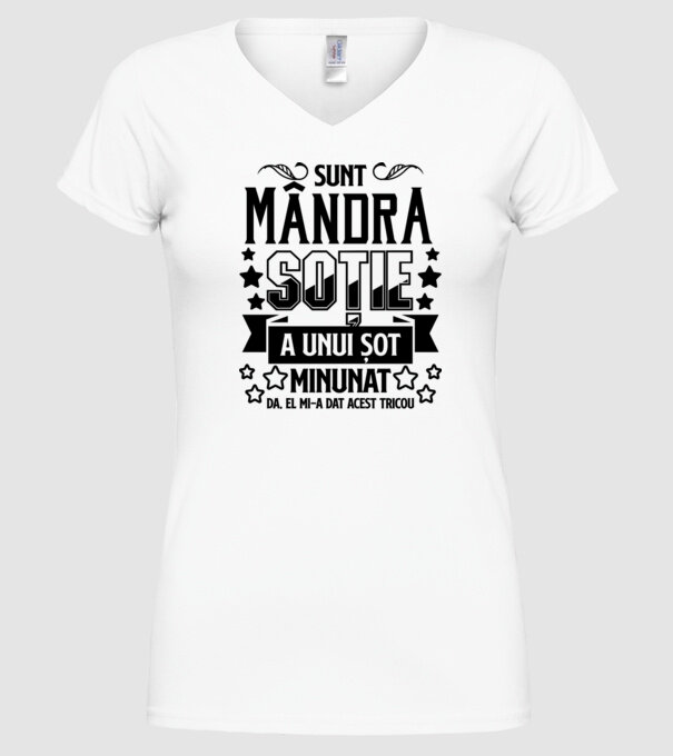 Sunt mândra soție a unui soț minunat Da, am primit acest tricou de la el. model alb pe tricou