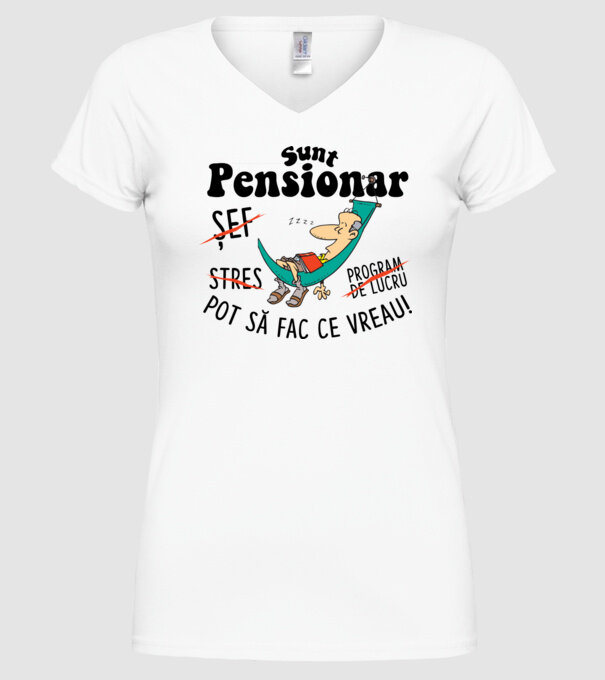 Sunt pensionar - pot să fac ce vreau! stres, program de lucru, șef  model alb pe tricou