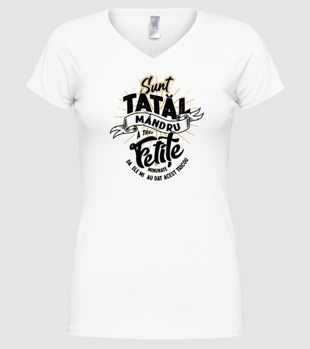 Sunt tatăl mândru a trei fetițe minunate - da, ele mi-au dat acest tricou model alb pe tricou