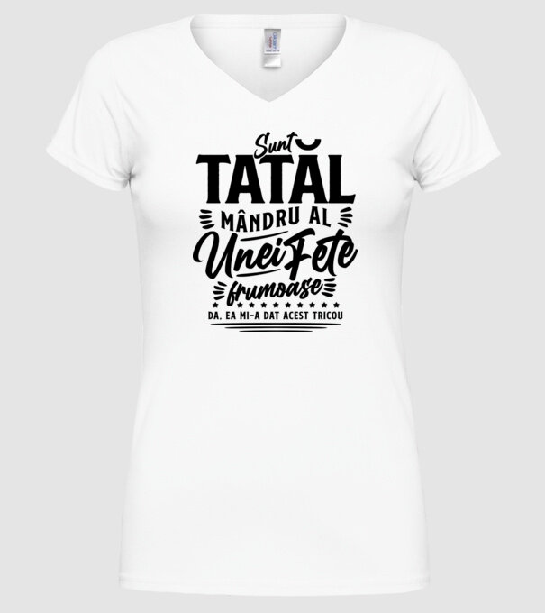 Sunt tatăl mândru al unei fete frumoase - da, ea mi-a dat acest tricou model alb pe tricou