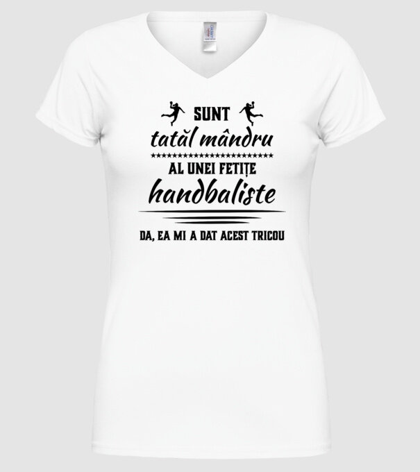 Sunt tatăl mândru al unei fetițe handbaliste - da, ea mi-a dat acest tricou model alb pe tricou