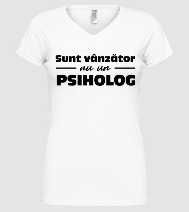 Sunt vânzător, nu un psiholog model alb pe tricou