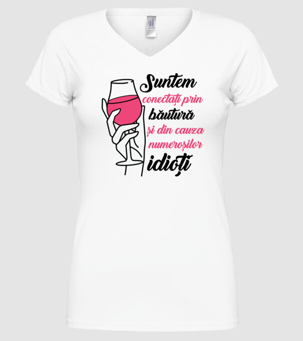 suntem conectați prin băutură și din cauza numeroșilor idioți model alb pe tricou