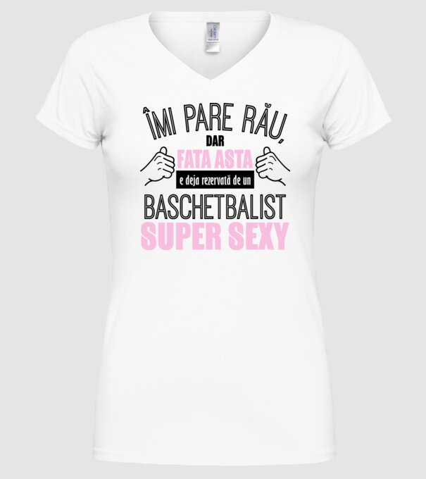 Îmi pare rău, dar fata asta e deja rezervată de un BASCHETBALIST super sexy model alb pe tricou