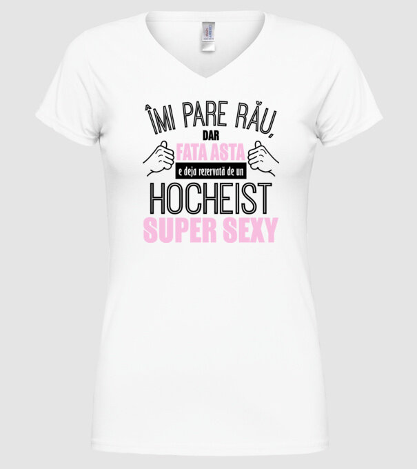 Îmi pare rău, dar fata asta e deja rezervată de un HOCHEIST super sexy model alb pe tricou