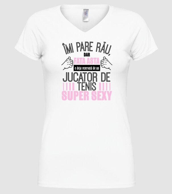 Îmi pare rău, dar fata asta e deja rezervată de un JUCĂTOR DE TENIS super sexy model alb pe tricou