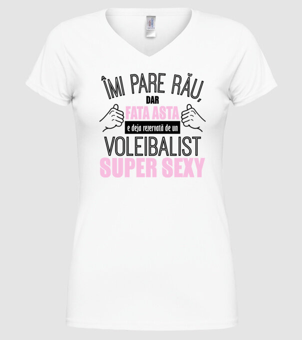 Îmi pare rău, dar fata asta e deja rezervată de un VOLEIBALIST super sexy model alb pe tricou