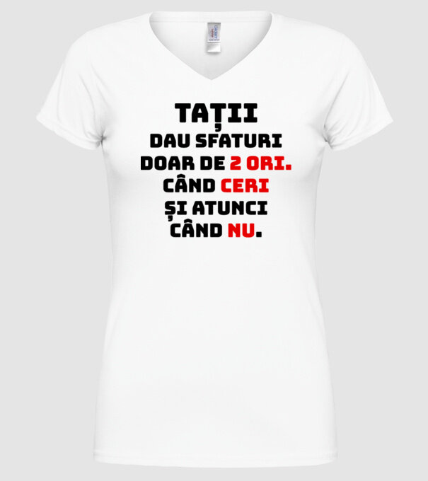 Tații dau sfaturi doar de 2 ori. Când ceri și atunci când nu. model alb pe tricou