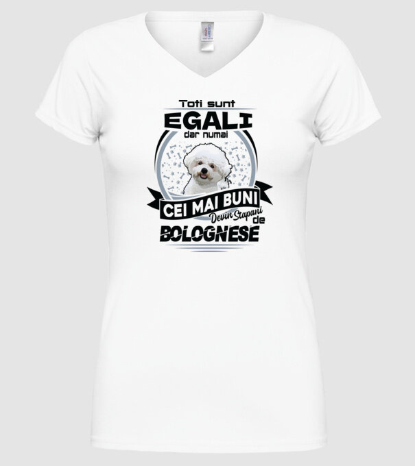 Toți sunt egali, dar numai cei mai buni devin stăpâni de bolognese model alb pe tricou