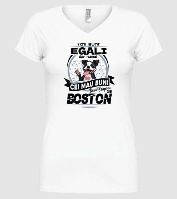 Toți sunt egali, dar numai cei mai buni devin stăpâni de boston model alb pe tricou