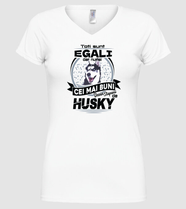 Toți sunt egali, dar numai cei mai buni devin stăpâni de husky model alb pe tricou